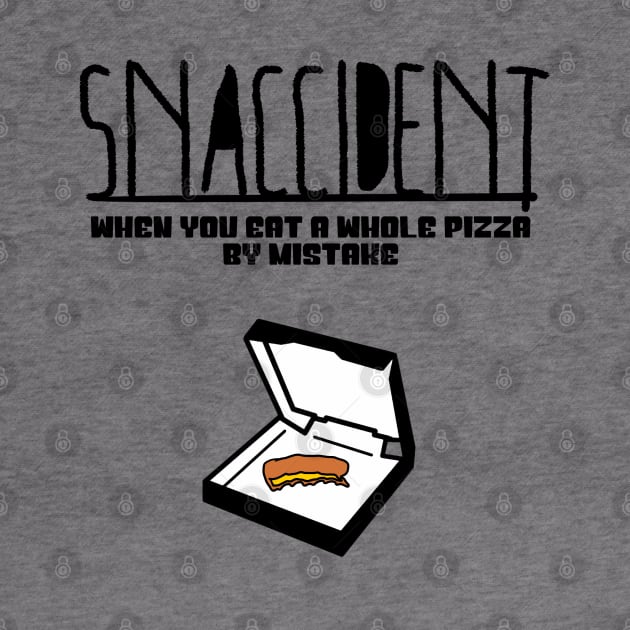 Snaccident by MidniteSnackTees